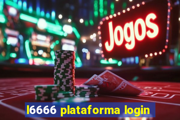 l6666 plataforma login